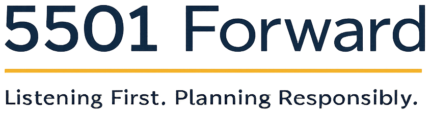 5501 Forward — Listening First. Planning Responsibly.
